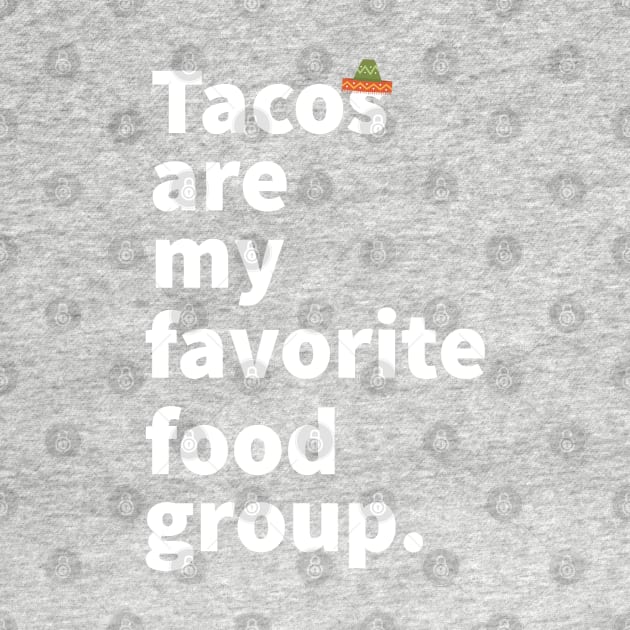 Tacos are my favorite food group funny taco lover shirt by movoo
